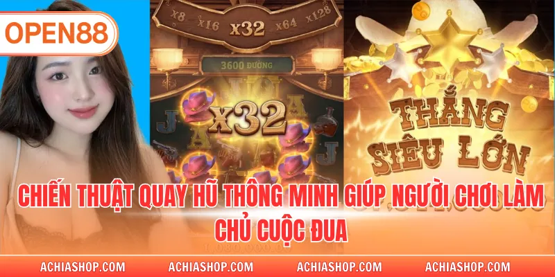 Chiến thuật quay hũ thông minh giúp người chơi làm chủ cuộc đua