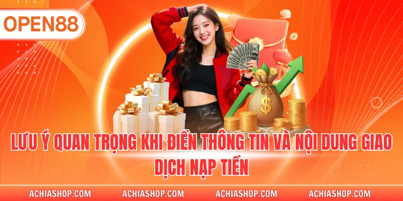 Lưu ý quan trọng khi điền thông tin và nội dung giao dịch nạp tiền